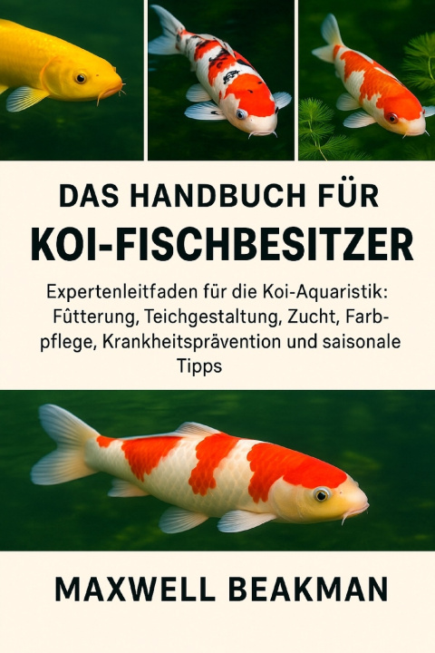 Kniha DAS HANDBUCH FÜR KOI-FISCHBESITZER Maxwell Beakman