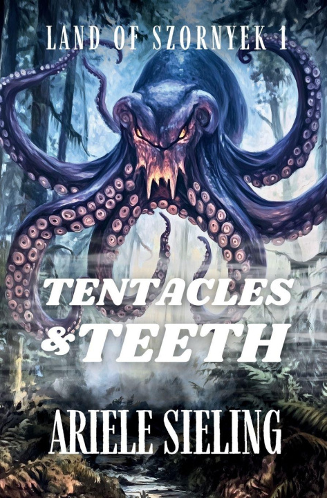 Kniha Tentacles and Teeth Ariele Sieling