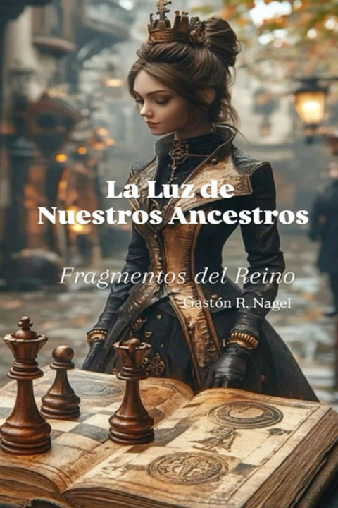 Kniha LA LUZ DE NUESTROS ANCESTROS Gastón Ramiro Nagel