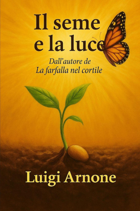 Kniha IL SEME E LA LUCE Luigi ARNONE