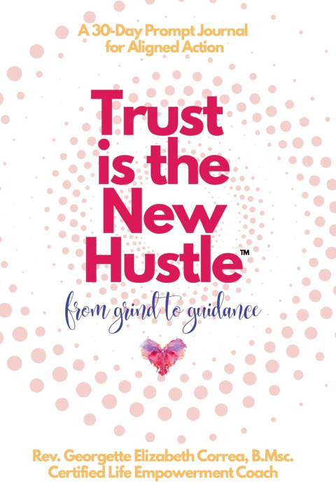 Kniha TRUST IS THE NEW HUSTLE GEORGETTE ELIZABETH CORREA