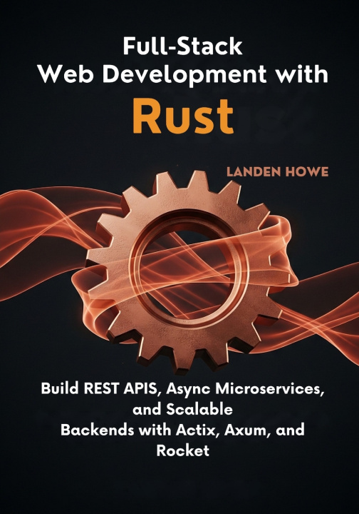 Könyv Full-Stack Web Development with Rust Landen Howe