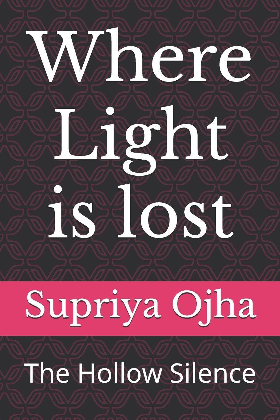 Kniha Where Light is lost Supriya Ojha
