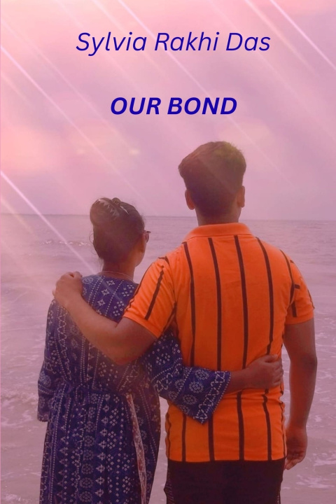 Kniha Our Bond Sylvia Rakhi Das