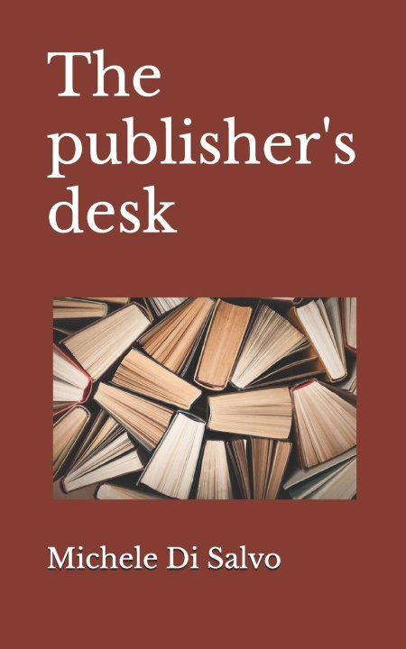 Libro The publisher's desk Michele Di Salvo