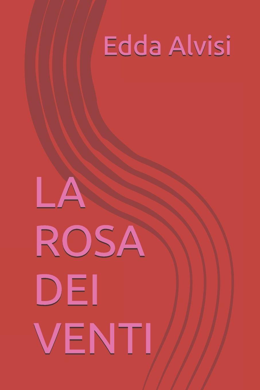 Kniha LA ROSA DEI VENTI Edda Alvisi