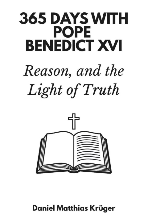 Kniha 365 Days with Pope Benedict XVI Daniel Matthias Krüger
