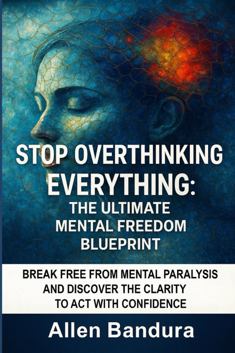 Kniha Stop Overthinking Everything Allen Bandura