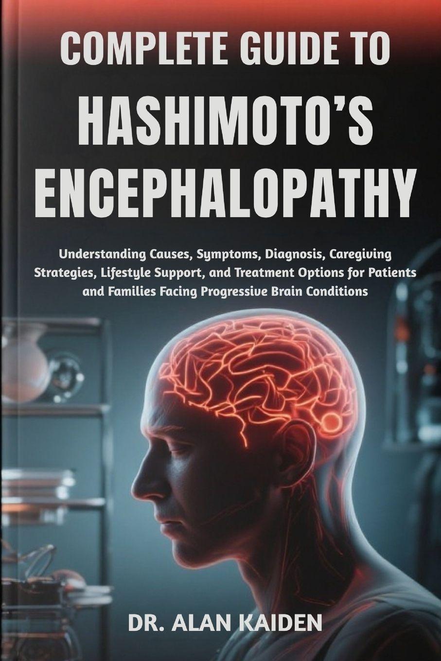 Kniha COMPLETE GUIDE TO HASHIMOTO'S ENCEPHALOPATHY DR. ALAN KAIDEN