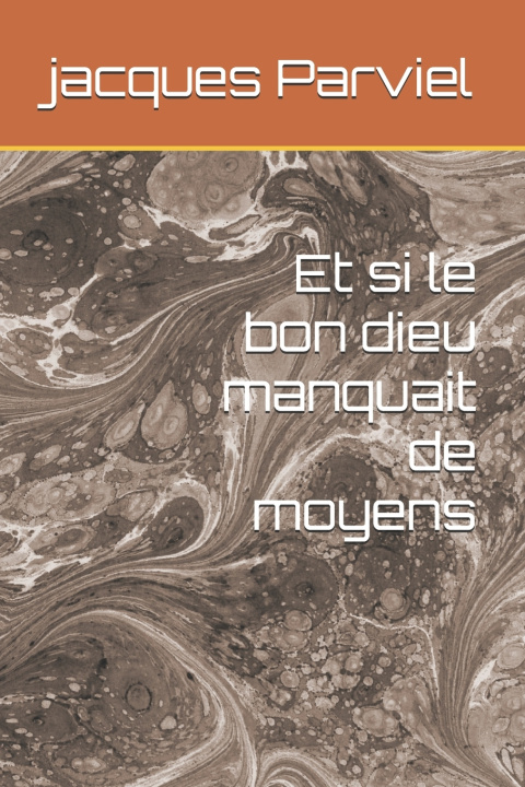 Libro Et si le bon dieu manquait de moyens jacques Parviel