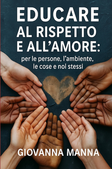 Kniha EDUCARE AL RISPETTO E ALL'AMORE GIOVANNA MANNA