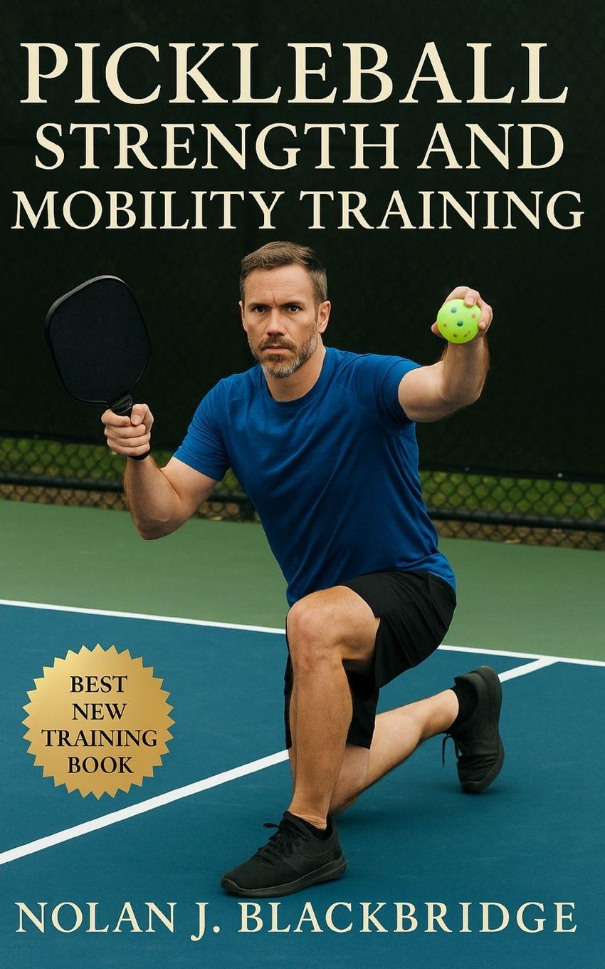 Boek Pickleball Strength and Mobility Training Nolan J. Blackbridge