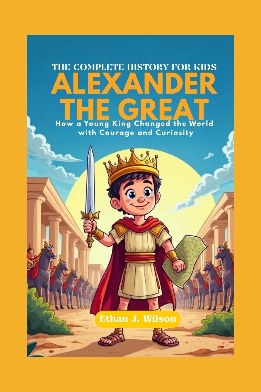 Kniha ALEXANDER THE GREAT Ethan J. Wilson