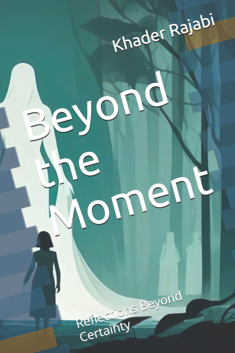 Kniha Beyond the Moment Khader Issa Rajabi