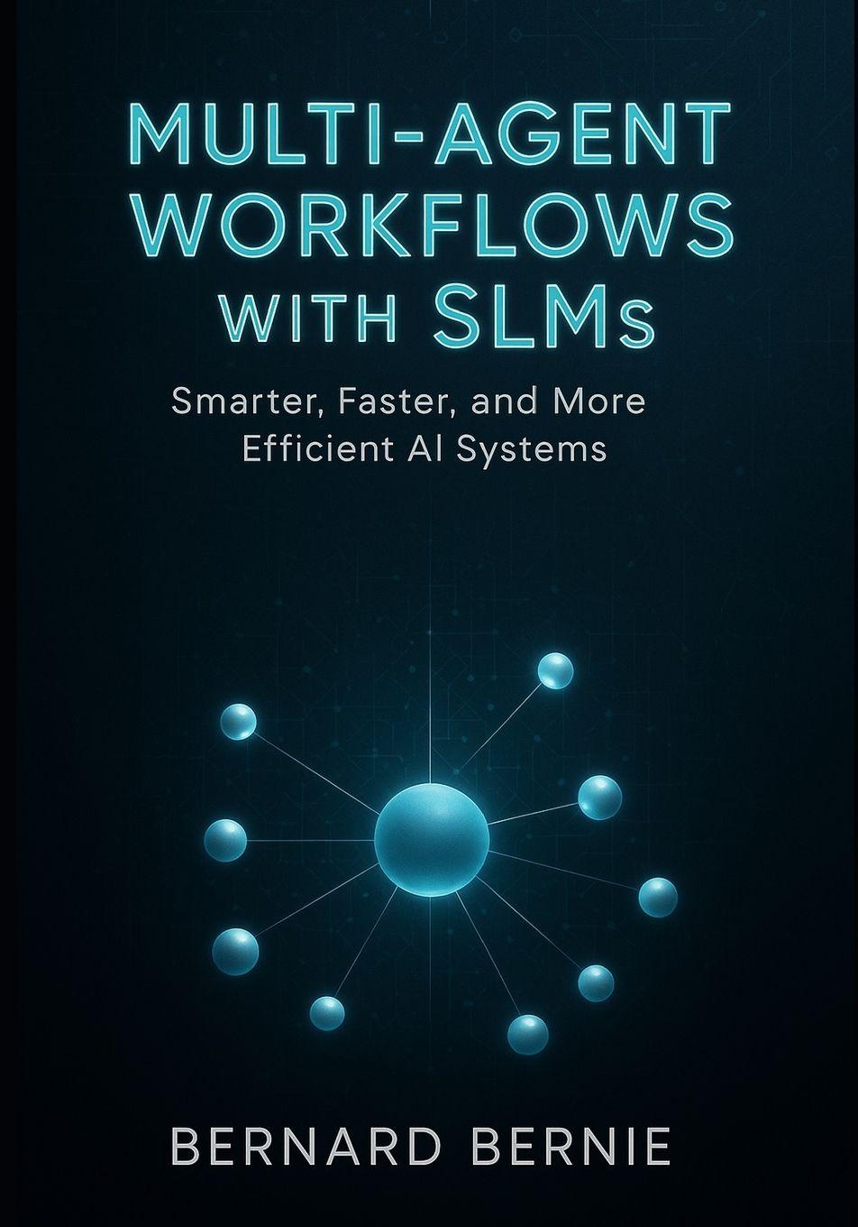 Kniha Multi-Agent Workflows with SLMs Bernand Bernie