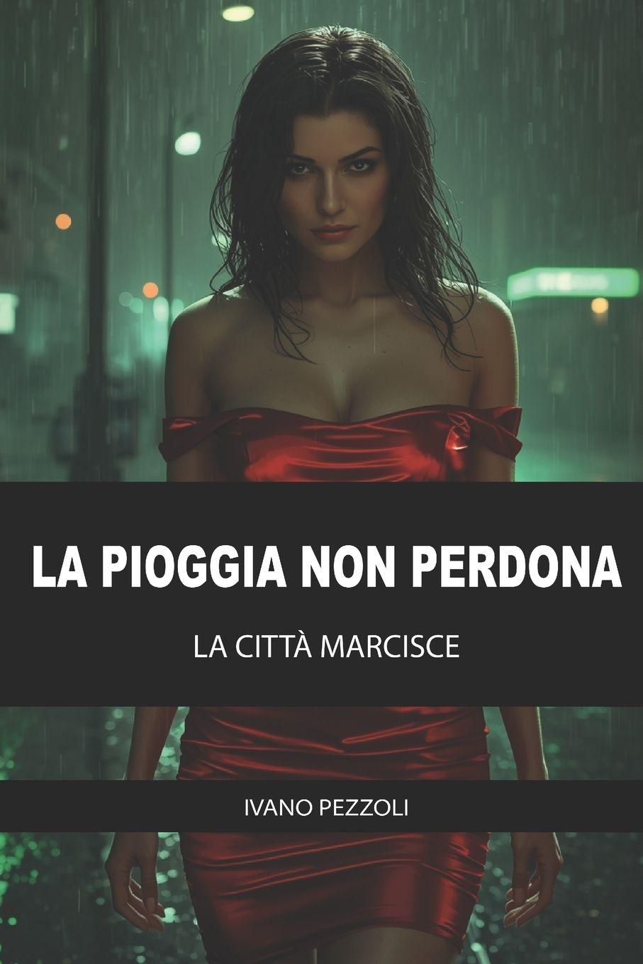 Kniha La pioggia non perdona Ivano Pezzoli