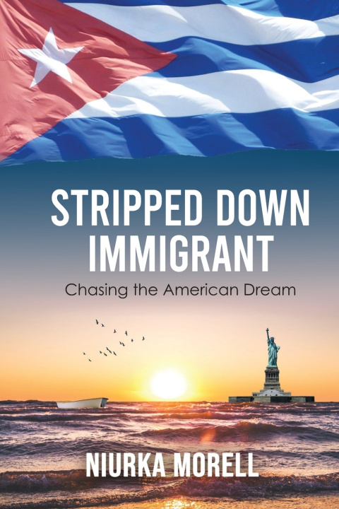 Kniha STRIPPED DOWN IMMIGRANT Niurka Morell