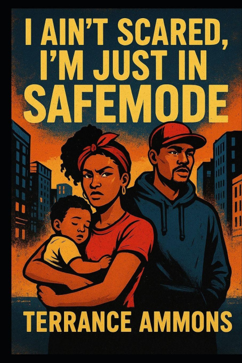 Kniha I Ain't Scared, I'm Just in Safemode Terrance Ammons