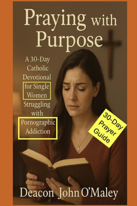 Kniha Praying with Purpose Deacon John O'Maley