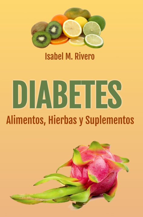 Kniha DIABETES. Alimentos, Hierbas y Suplementos Isabel M. Rivero