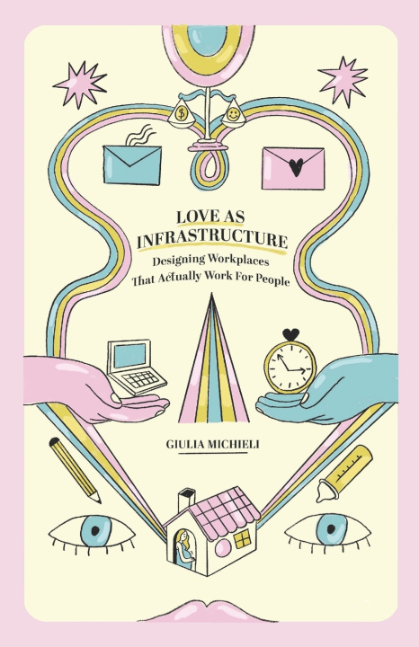 Kniha Love as Infrastructure Giulia Michieli