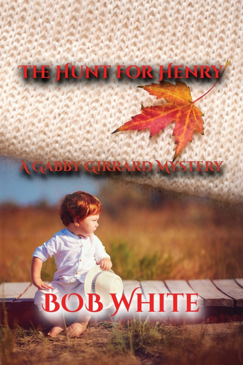 Kniha The Hunt For Henry Bob White