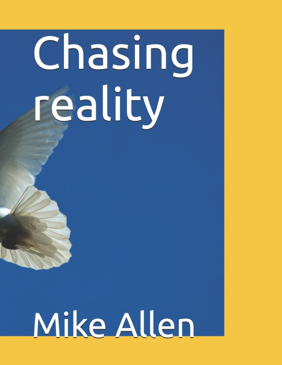 Könyv Chasing reality Mike Allen