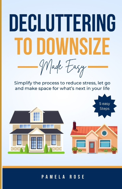 Kniha Decluttering to Downsize Pamela Rose