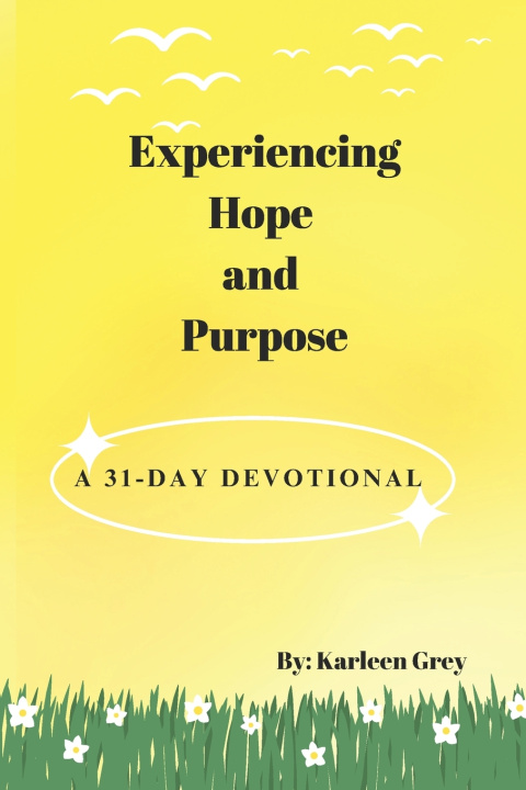 Kniha Experiencing Hope and Purpose Karleen Grey