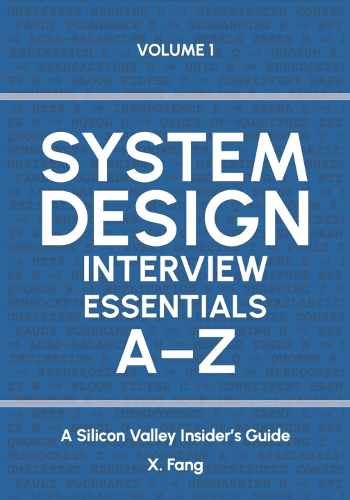 Kniha System Design Interview Essentials A-Z X. Fang