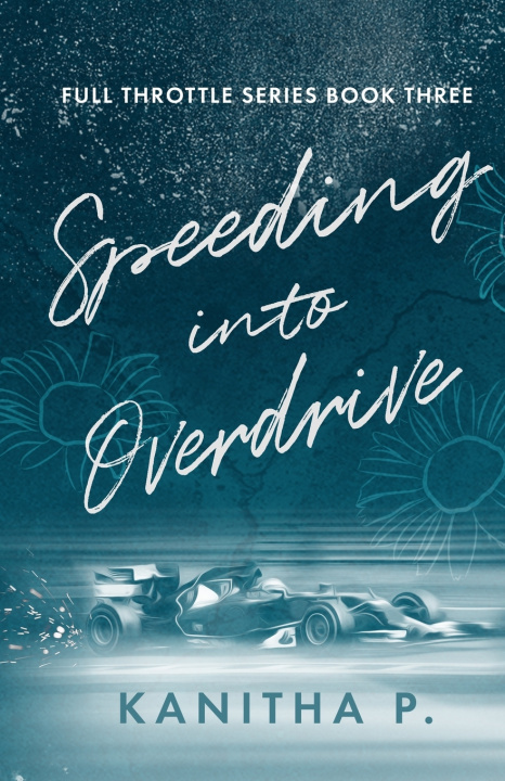 Книга SPEEDING INTO OVERDRIVE Kanitha P.