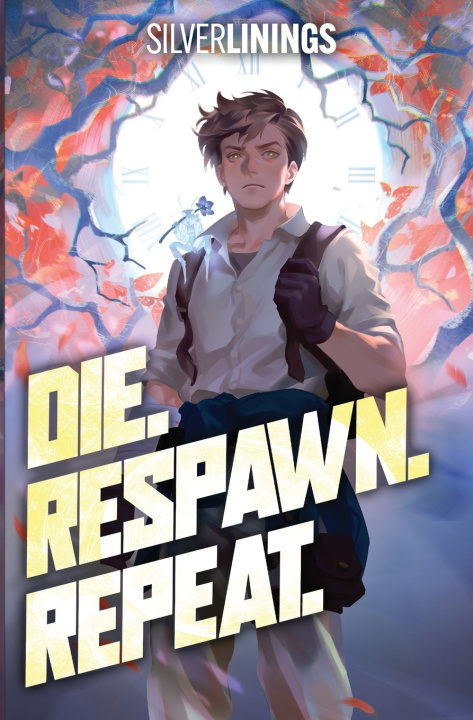 Kniha Die. Respawn. Repeat. Silver Linings