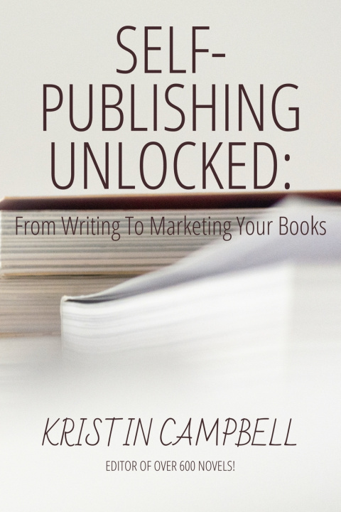 Kniha Self-Publishing Unlocked Kristin Campbell