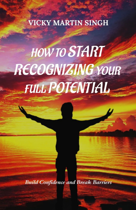 Könyv How To Start Recognizing Your Full Potential Vicky Martin Singh
