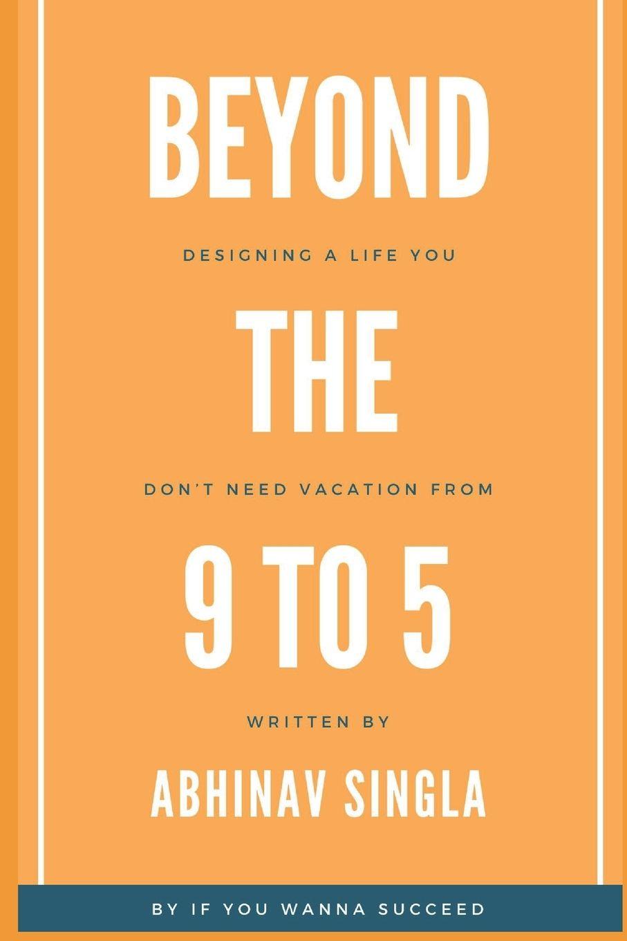 Kniha Beyond the 9-to-5 Abhinav Singla