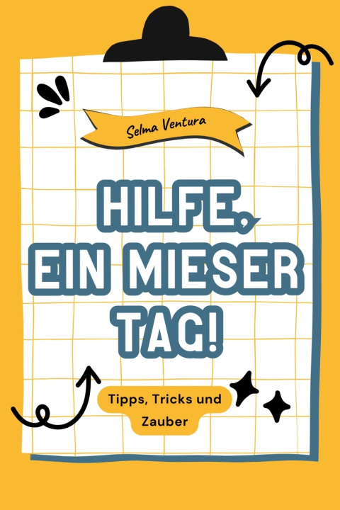 Kniha Hilfe, ein mieser Tag! Selma Ventura