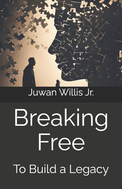 Kniha Breaking Free Juwan Lovell Willis Jr