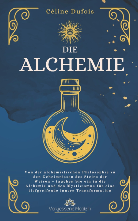 Kniha Die Alchemie Céline Dufois