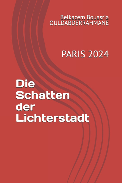 Kniha Die Schatten der Lichterstadt Belkacem Bouasria OULDABDERRAHMANE