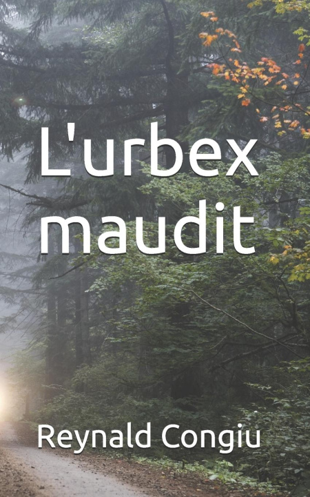 Kniha L'urbex maudit Reynald Congiu