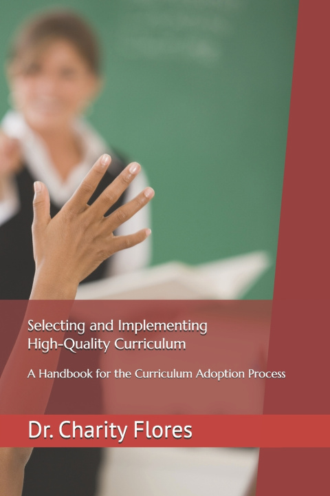Kniha Selecting and Implementing High-Quality Curriculum Charity Ann Flores