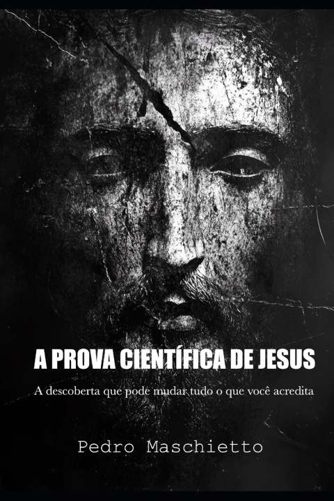 Kniha A Prova Científica de Jesus Pedro Maschietto