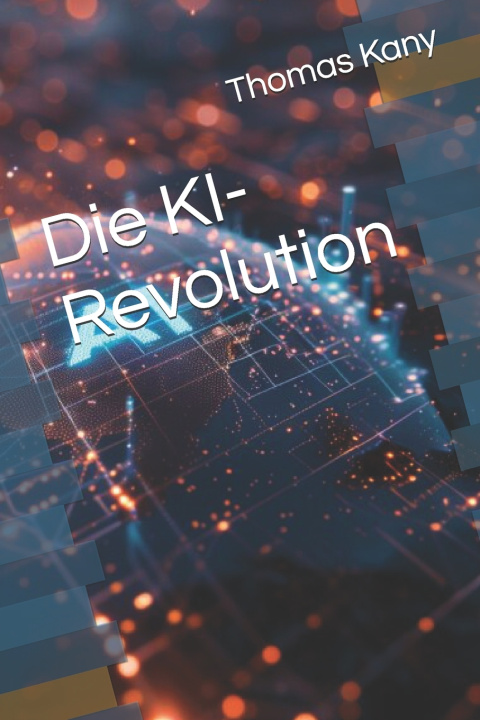 Kniha Die KI-Revolution Thomas Kany