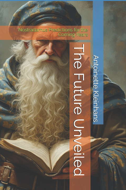 Kniha The Future Unveiled Antoinette Kleinhans