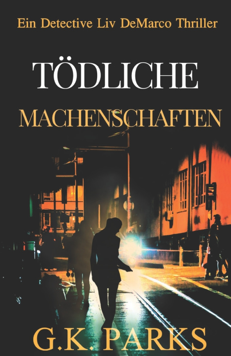 Kniha Tödliche Machenschaften G.K. Parks