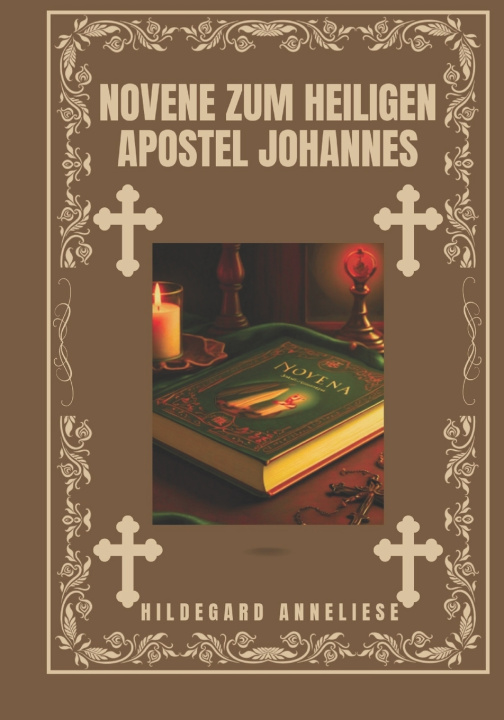 Kniha Novene zum heiligen Apostel Johannes HILDEGARD ANNELIESE