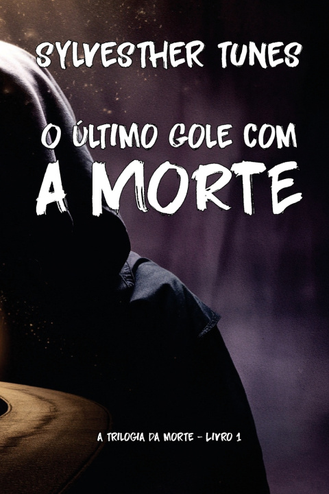 Könyv O Último Gole com A Morte Sylvesther Tunes