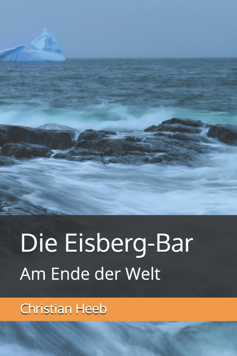 Könyv Die Eisberg-Bar Christian Heeb