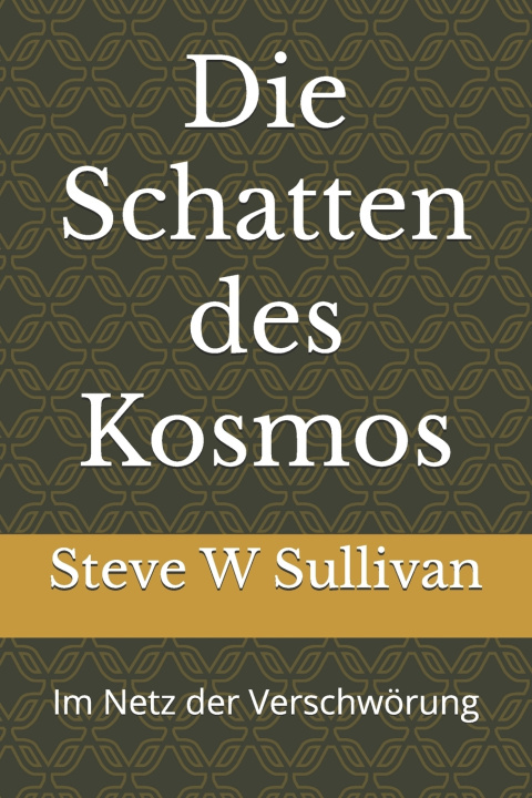 Kniha Die Schatten des Kosmos Steve W Sullivan