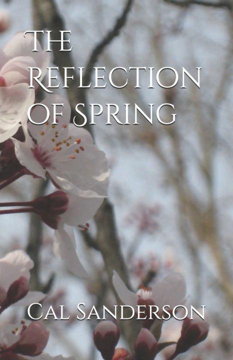 Kniha The Reflection of Spring Cal Sanderson